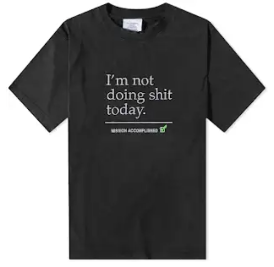 I'm not doing shit today T-Shirt, Black, T-Shirts